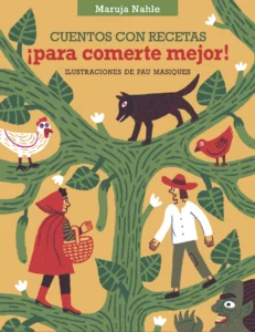 Cuentos con recetas ¡para comerte mejor!