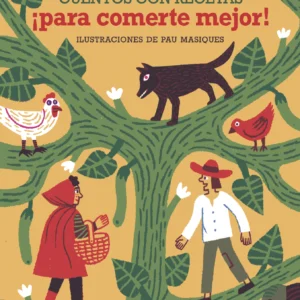 Cuentos con recetas ¡para comerte mejor!