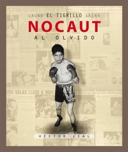 Lauro El Tigrillo Salas: Nocaut al olvido