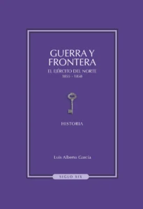 Guerra y frontera. El Ejército del Norte, 1855-1858
