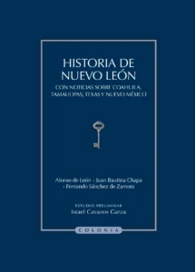 Historia de Nuevo León con noticias sobre Coahuila, Tamaulipas y Nuevo México